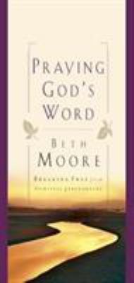 Praying God's Word: Breaking Free from Spiritua... 0805427600 Book Cover