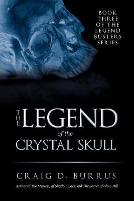 The Legend of the Crystal Skull 1462053009 Book Cover