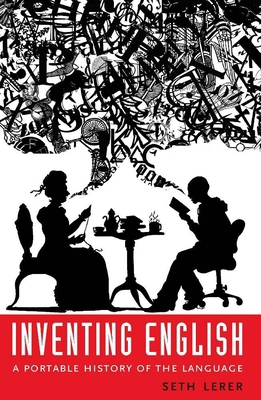 Inventing English: A Portable History of the La... 0231510764 Book Cover