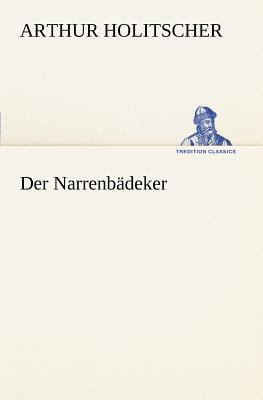 Der Narrenbadeker [German] 3847236741 Book Cover