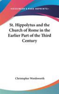 St. Hippolytus and the Church of Rome in the Ea... 0548021082 Book Cover