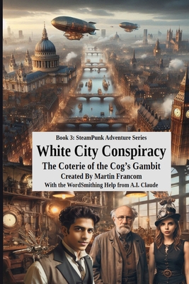 White City Conspiracy: The Coterie of the Cog's... B0DNWFJ1ZF Book Cover