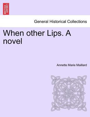 When Other Lips. a Novel 1241446296 Book Cover