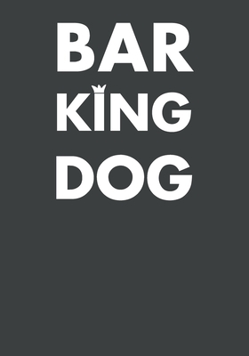 Bar King Dog: Woof woof! B083X5NQBM Book Cover