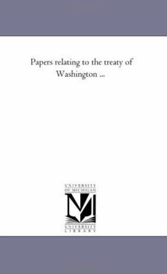 Papers Relating to the Treaty of Washington Avo... 1425528430 Book Cover