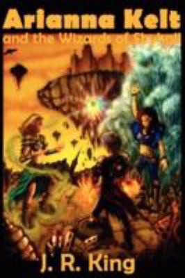 Arianna Kelt and the Wizards of Skyhall (Deluxe... 1575451700 Book Cover