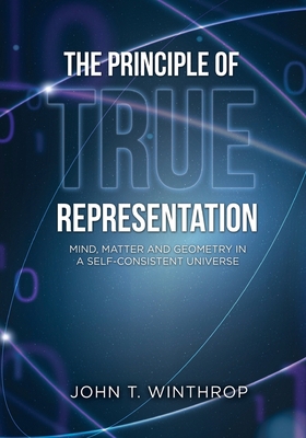 The Principle of True Representation: Mind, Mat... 1685470750 Book Cover