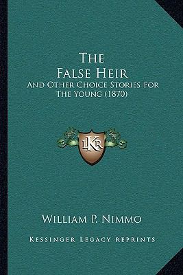 The False Heir: And Other Choice Stories For Th... 1165765284 Book Cover