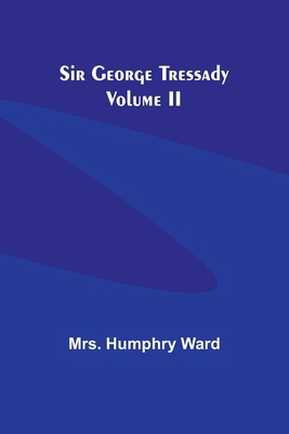 Sir George Tressady Volume II 9357939571 Book Cover