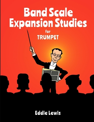 Band Scale Expansion Studies for Trumpet 035936702X Book Cover