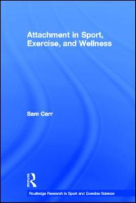 Attachment in Sport, Exercise and Wellness 0415578582 Book Cover