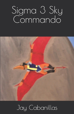 Sigma 3 Sky Commando B0D31ZCSVQ Book Cover