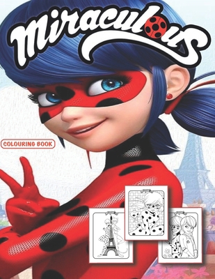 Miraculous Colouring Book: Miraculous Ladybug Colouring Book .Fabulous Colouring Book for Kids Ages 3 - 9 B08HV2W871 Book Cover