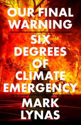 Our Final Warning: Six Degrees of Climate Emerg... 0008308551 Book Cover