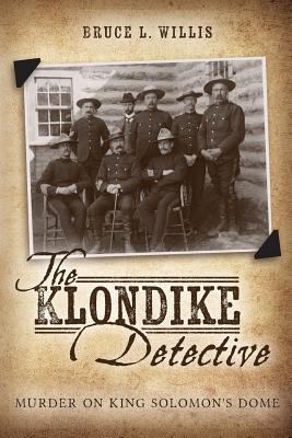 The Klondike Detective: Murder on King Solomon'... 1546645187 Book Cover