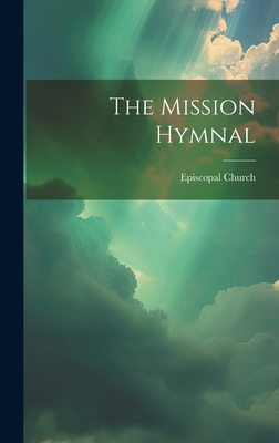 The Mission Hymnal 1019647647 Book Cover