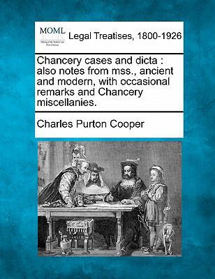 Chancery Cases and Dicta: Also Notes from Mss.,... 1240051743 Book Cover
