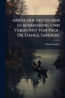 Abriss der deutschen Silbenmessung und Verskuns... [German] 1245046624 Book Cover