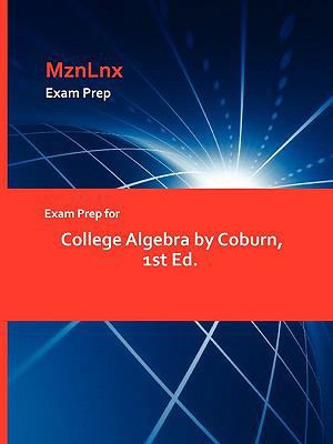 Exam Prep for College Algebra by Coburn, 1st Ed. 1428871454 Book Cover