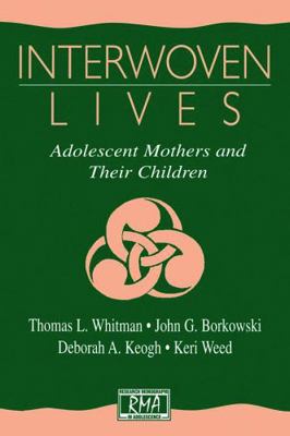 Interwoven Lives: Adolescent Mothers and Their ... 0805831282 Book Cover