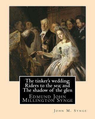 The tinker's wedding; Riders to the sea; and Th... 154680675X Book Cover