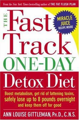 The Fast Track One-Day Detox Diet: Boost Metabo... 0767920457 Book Cover