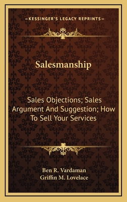 Salesmanship: Sales Objections; Sales Argument ... 1164482130 Book Cover