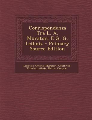 Corrispondenza Tra L. A. Muratori E G. G. Leibniz [Italian] 1289512507 Book Cover