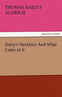 Daisy's Necklace and What Came of It 3842436246 Book Cover