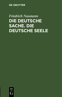 Die deutsche Sache. Die deutsche Seele [German] 3111229327 Book Cover