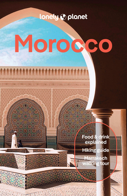 Lonely Planet Morocco: Plan the Trip of a Lifet... 1837584036 Book Cover
