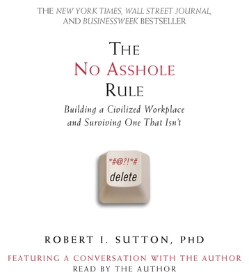 The No Asshole Rule: Building a Civilized Workp... 1600245854 Book Cover