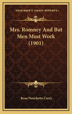 Mrs. Romney and But Men Must Work (1901) 1165044269 Book Cover