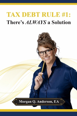 Tax Debt Rule #1: There's ALWAYS A Solution B0CZS7V52M Book Cover