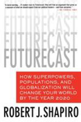 Futurecast: How Superpowers, Populations, and G... 0312352433 Book Cover