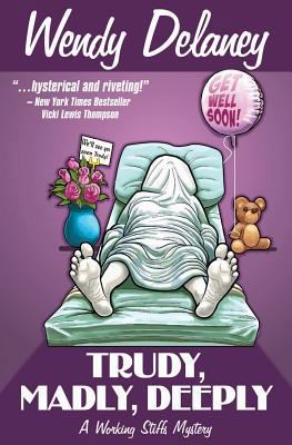 Trudy, Madly, Deeply: A Working Stiffs Mystery 1625280092 Book Cover