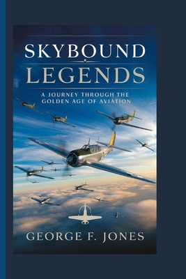 Skybound Legends: A Journey Through the Golden ...            Book Cover