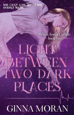 Light Between Two Dark Places 1942073305 Book Cover