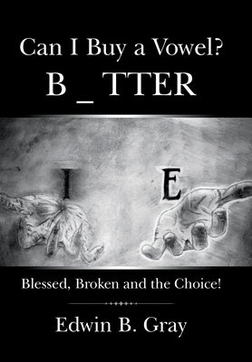 Can I Buy a Vowel?: Blessed, Broken and the Cho...            Book Cover