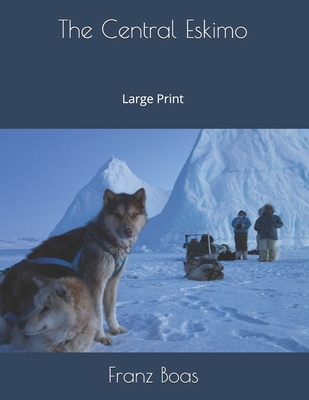 The Central Eskimo: Large Print 1696526450 Book Cover