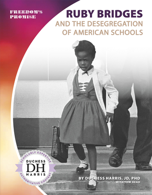 Ruby Bridges and the Desegregation of American ... 1641856084 Book Cover