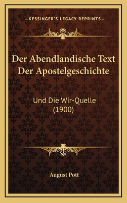 Der Abendlandische Text Der Apostelgeschichte: ... [German] 1169028780 Book Cover