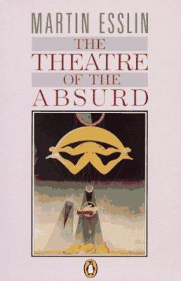 The Theatre of the Absurd: 3rd Edition 0140137289 Book Cover