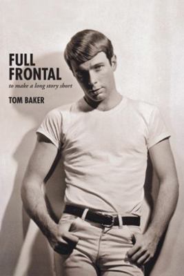 Full Frontal: To Make a Long Story Short 1475958269 Book Cover