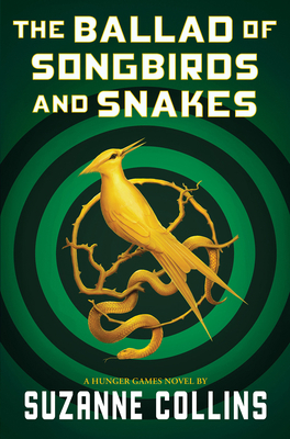 The Ballad of Songbirds and Snakes (a Hunger Ga... 1338635174 Book Cover