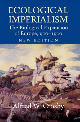 Ecological Imperialism: The Biological Expansio... 0521546184 Book Cover