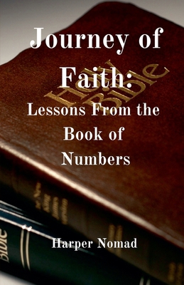 Journey of Faith: Lessons from the Book of Numbers            Book Cover