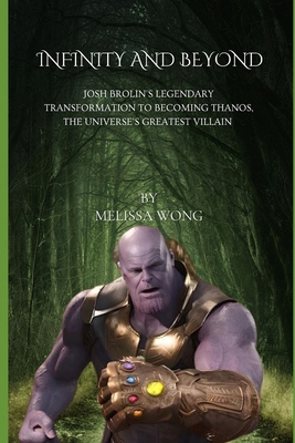 Infinity and Beyond: Josh Brolin's Legendary Tr... B0DNW259XT Book Cover