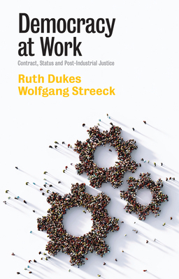 Democracy at Work: Contract, Status and Post-In... 1509548998 Book Cover