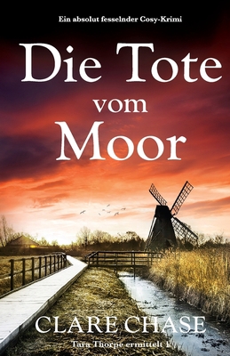 Die Tote vom Moor: Ein absolut fesselnder Cosy-... [German] 1837904472 Book Cover